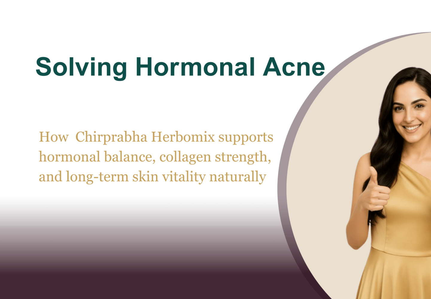 Smiling woman with clear skin giving thumbs up, representing hormonal acne balance and skin vitality supported by Akshobh Veda Chirprabha Herbomix