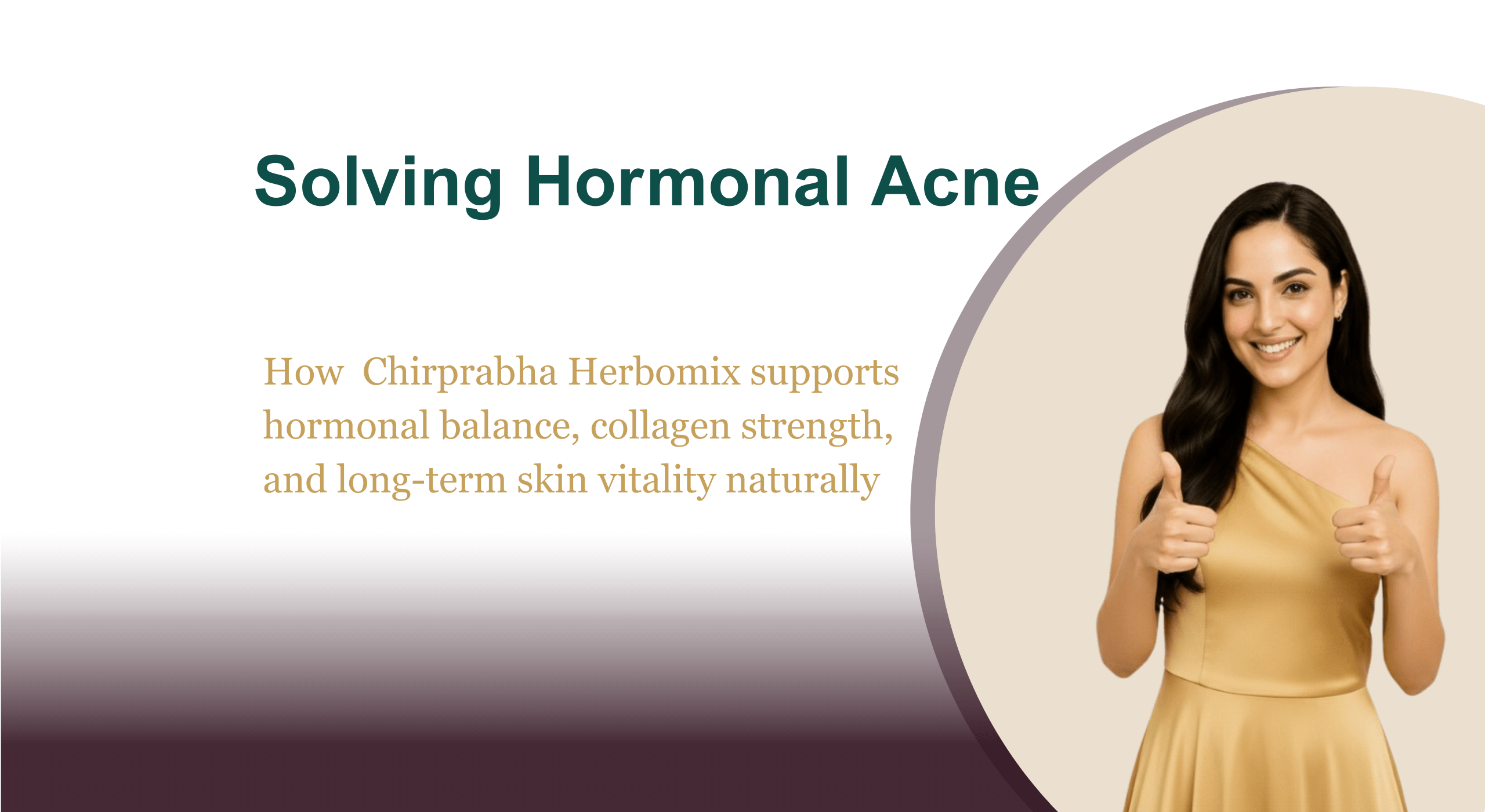 Smiling woman with clear skin giving thumbs up, representing hormonal acne balance and skin vitality supported by Akshobh Veda Chirprabha Herbomix